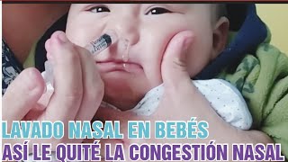 LAVADO NASAL EN BEBÉS EL MEJOR MÉTODO PARA QUITAR LA CONGESTIÓN A TU BEBÉ [upl. by Oirtemed]