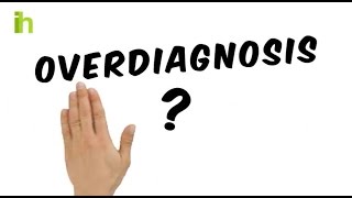 What is overdiagnosis [upl. by Stesha]