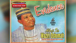 Etsako Music Alhaji Sir Waziri Oshomah  EVIDENCE Full Album [upl. by Melinda]