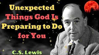 C S Lewis 2024  Unexpected Things God Is Preparing to Do for You [upl. by Town]