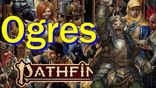 Pathfinder 2E The Ogres of Golarion [upl. by Melamie]