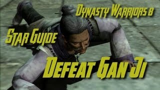 Dynasty Warriors 8 Wu Defeat Gan Ji Star Guide English [upl. by Elahcar998]