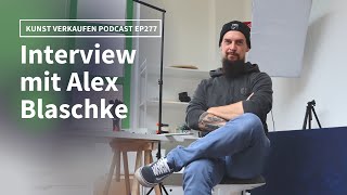 Akademie Interview mit Alex Blaschke  Kunst verkaufen Podcast EP277 [upl. by Finer]