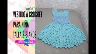 VESTIDO A CROCHET PARA NIÑA TALLA 23 AÑOS  Labores Angélika [upl. by Snoddy995]