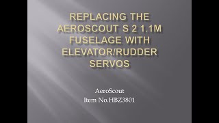 Aeroscout S 2 11mm Fuselage Replacement [upl. by Enelyt836]