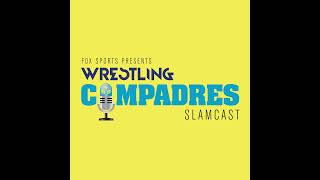 Bayley Zack Sabre Jr  Wrestling Compadres Slamcast [upl. by Slavin361]