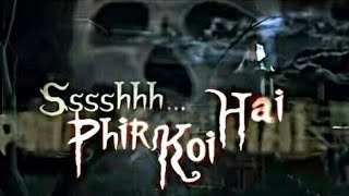 Shh phir koi haa most horror episode [upl. by Zebe]