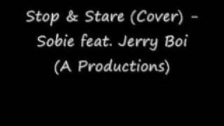 Stop amp Stare Cover  AProd Sobie feat Jerry Boi URGE [upl. by Lavery]