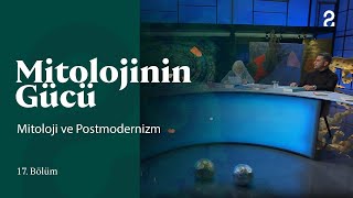 Mitoloji ve Postmodernizm  Mitolojinin Gücü  17 Bölüm trt2 [upl. by Ahsaz79]