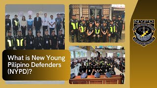 What is New Young Pilipino Defenders NYPD [upl. by Entruoc]