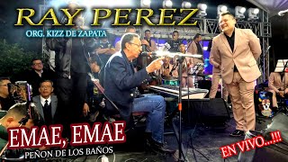 Emae Emae  Ray Perez En Vivo  Peñon De Los Baños  Org Kizz De Zapata [upl. by Gosney]