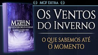 QUANDO os VENTOS DO INVERNO serão LANÇADOS  MGF Extra [upl. by Jennica]