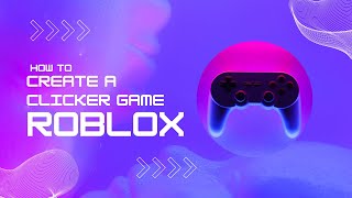 quotBeginners Guide How to Build Your First Clicker Game in Roblox Studioquot [upl. by Noland873]