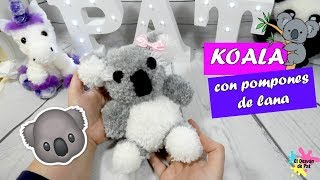 PELUCHE KOALA DIY CON POMPONES DE LANA ♥ MANUALIDADES FACILES PARA HACER EN CASA [upl. by Gnihc]