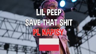 ☆ lil peep ☆  Save that shit  TŁUMACZENIE PO POLSKU [upl. by Ainollopa]