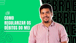 Como regularizar seus débitos do MEI  Dicas Sebrae [upl. by Bashee564]