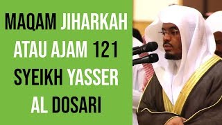 Maqam Jiharkah  Ajam 121  Imam Masjidil Haram  Syeikh Yasser Al Dosari [upl. by Paresh406]