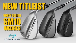 NEW Titleist Vokey Design SM10 Wedges Worth the upgrade  Tech Review [upl. by Eliseo]