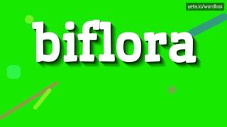 BIFLORA  HOW TO PRONOUNCE IT [upl. by Annawit731]