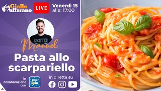 🔴 PASTA ALLO SCARPARIELLO in diretta con Manuel [upl. by Wake674]