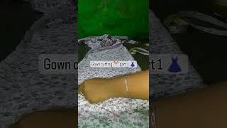 gown cutting 👗 part 1 ✂️like share comment subscribe  please share my video🙏 [upl. by Madian]