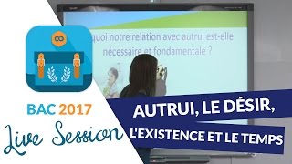 Bac 2017  Révisions Live de Philo  Autrui Le désir Lexistence et le temps [upl. by Erdrich]