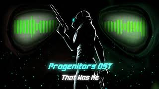 Progenitors OST  That Was Me [upl. by Inanuah97]