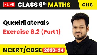 Quadrilaterals  Exercise 82 Part 1  Class 9 Maths Chapter 8 LIVE [upl. by Rodd]