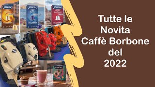 Tutte le novità di Caffè Borbone per il 2022 in anteprima [upl. by Dnalon123]