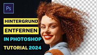 Hintergrund entfernen in Photoshop  Haare freistellen  Personen freistellen Tutorial Deutsch [upl. by Rehprotsirhc251]