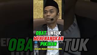 Obat Penenang Pikiran  Ustadz Abdul Somad uas uaslovers uasofficial obat dzikir allah tenang [upl. by Noiemad993]