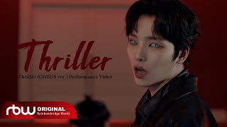 ONEUS원어스 Thriller Performance Video [upl. by Arihas]