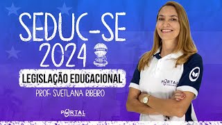 SEDUCSE 2024 LEGISLAÇÃO EDUCACIONAL [upl. by Ymmik]