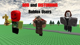 Odd and Disturbing Roblox Users [upl. by Cara784]