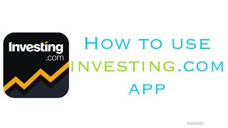 How to use investingcom app for beginners [upl. by Hitoshi]