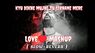 trending Kyu Dikhe Mujhe tu Sirhane mere Slow and reverb lufi song [upl. by Otrebireh]