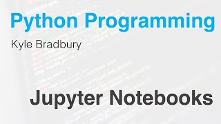 Introduction to Jupyter Notebooks [upl. by Nongim859]