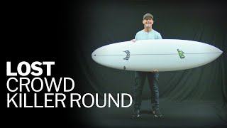 Lost Surfboards Crowd Killer Round  FIRST LOOK [upl. by Aicala]