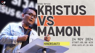 Kristus Vs Mamon  Handrianto  Ibadah Raya Umum  24 November 2024 [upl. by Ammeg]