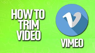 How To Trim Video In Vimeo Tutorial [upl. by Averill]