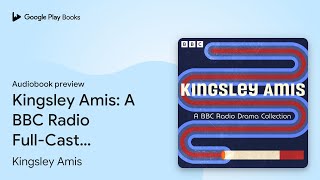 Kingsley Amis A BBC Radio FullCast… by Kingsley Amis · Audiobook preview [upl. by Ecirad]