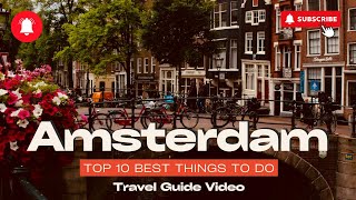 AMSTERDAM UNVEILED 10 Must Things To Do in Amsterdam  travel guide [upl. by Annai]