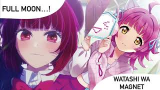 Watashi wa Magnet x Full Moon Oshi no Ko x Love Live Nijigaku [upl. by Fante]