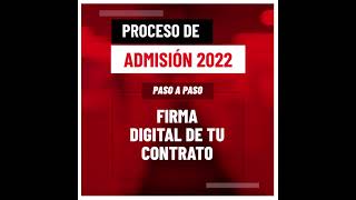 Paso a paso Firma Digital de tu contrato  Admisión 2022 [upl. by Anitap]