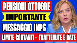 PENSIONI OTTOBRE IMPORTANTE MESSAGGIO INPS 👉 LIMITE CONTANTI CEDOLINO DATE E TRATTENUTE ✅ [upl. by Gefen68]