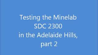 Minelab SDC 2300 in the Adelaide Hills pt2 [upl. by Cresa338]