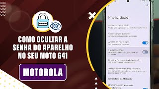 Como ocultar a senha do aparelho no seu Moto G41  Passo a passo [upl. by Eahs]