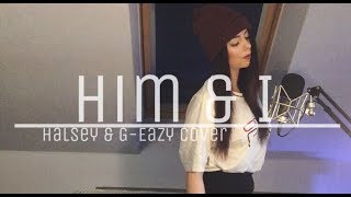 GEazy amp Halsey  HIM amp I Cover [upl. by Eidoj]