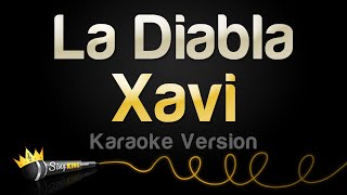 Xavi  La Diabla Karaoke Version [upl. by Hcaz389]