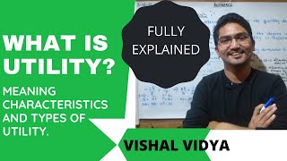 What is utility Meaning of utilitycharacteristicsfeatures of utility [upl. by Bouzoun]